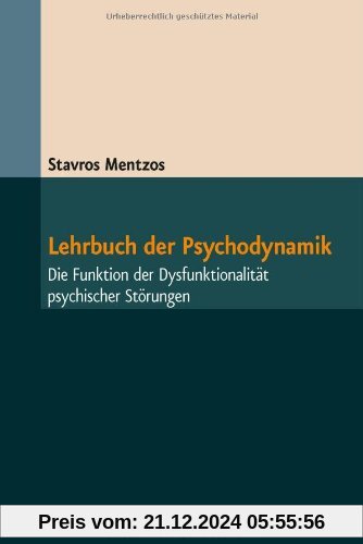 Lehrbuch der Psychodynamik: Die Funktion der Dysfunktionalität psychischer Störungen