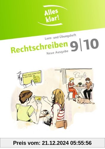 Alles klar! - Deutsch - Sekundarstufe I - Neue Ausgabe: 9./10. Schuljahr - Rechtschreiben: Lern- und Übungsheft mit beig