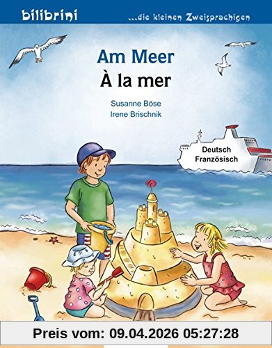 Am Meer: Kinderbuch Deutsch-Französisch