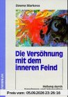 Die Versöhnung mit dem inneren Feind