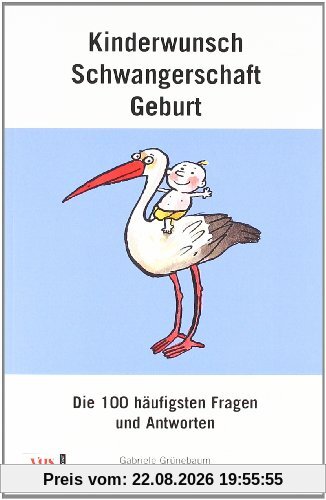 Gabriele Grünebaum Kinderwunsch, Schwangerschaft, Geburt, Die 100 Häufigsten Fragen Und Antworten