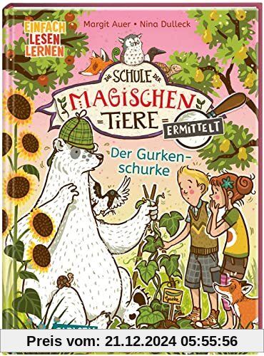 Die Schule der magischen Tiere ermittelt 5: Der Gurkenschurke: Einfach lesen lernen | Mit Eisbär-Detektiv Murphy und den