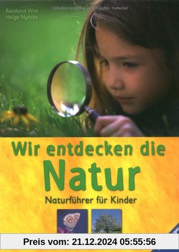 Wir entdecken die Natur: Naturführer für Kinder