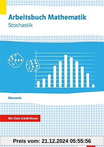 Arbeitsbuch Mathematik Oberstufe Stochastik: Arbeitsbuch plus Erklärfilme Klassen 10-12 oder 11-13 (Arbeitsbuch Mathemat