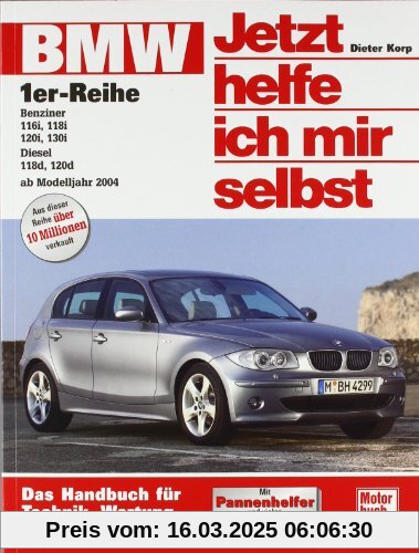 BMW 1er-Reihe: Das Handbuch für Technik, Pflege, Wartung und Reparatur