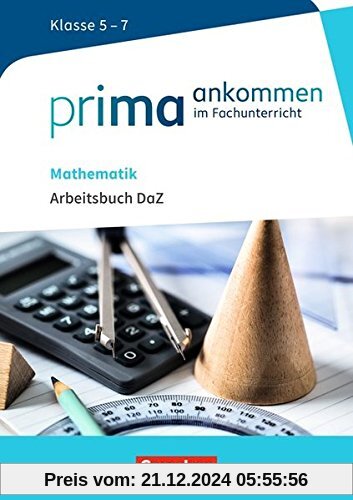 Prima ankommen / Mathematik: Klasse 5-7 - Arbeitsbuch DaZ mit Lösungen