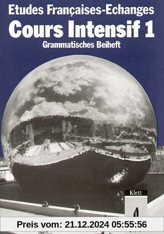 Etudes Françaises - Echanges. Cours Intensif: Etudes Francaises, Echanges, Cours intensif, Grammatisches Beiheft: Teil 1