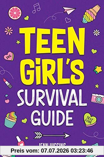 Jenn Higgins Teen Girl's Survival Guide, How To Make Friends, Build Confidence, Avoid Peer Pressure, Overcome Challenges, Prepare For Your Future, And Just About