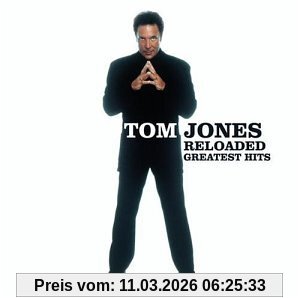 Tom Jones Reloaded [Greatest Hits]