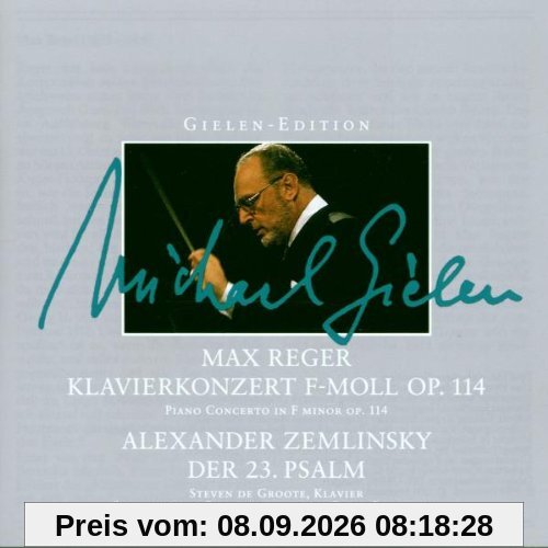 Gielen-Edition - Reger: Klavierkonzert Op. 114 / Zemlinsky: Psalm 23