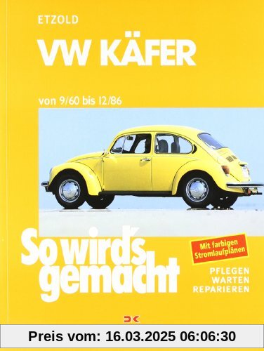 VW Käfer 9/60 bis 12/86: So wird's gemacht - Band 16