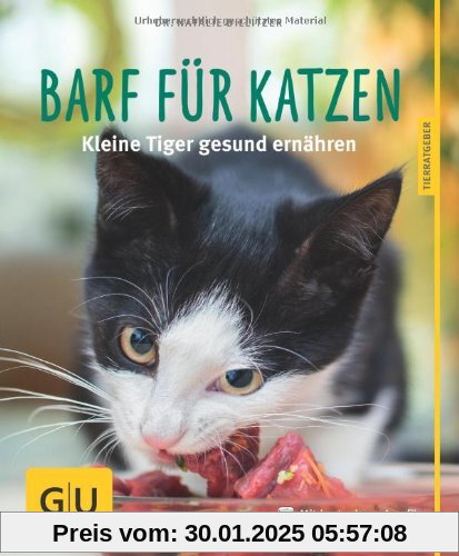 BARF für Katzen: Kleine Tiger gesund ernähren (GU Tierratgeber)