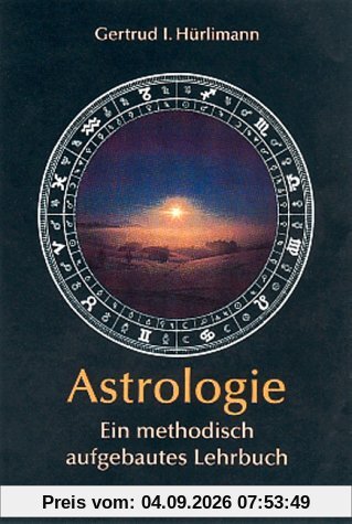 Astrologie: Ein methodisch aufgebautes Lehrbuch