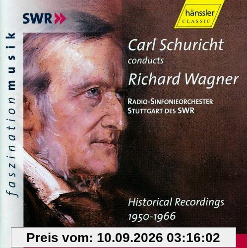 Schuricht Conducts Richard Wagner (Historical Recordings 1950-1966)