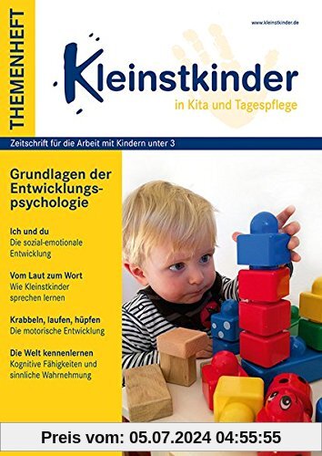 Grundlagen der Entwicklungspsychologie: Themenheft Kleinstkinder
