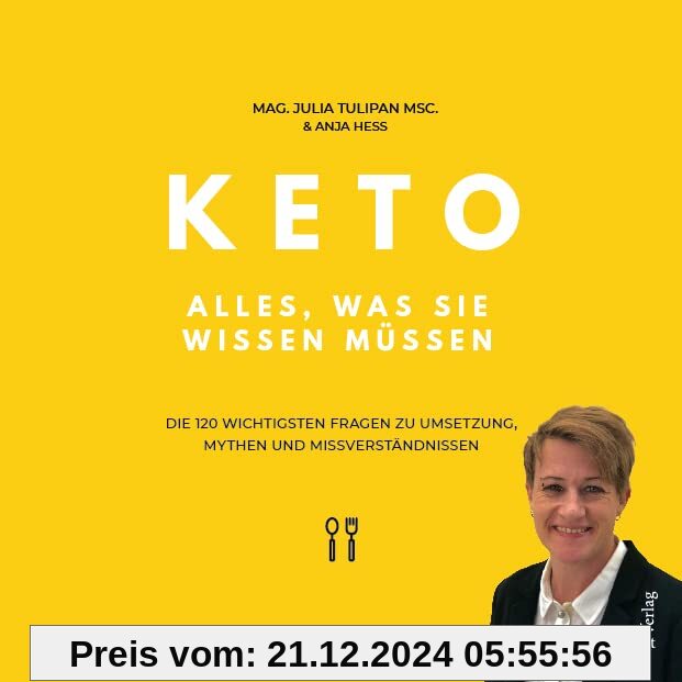 Keto – Alles, was Sie wissen müssen: Die 120 wichtigsten Fragen zu Umsetzung, Mythen und Missverständnissen