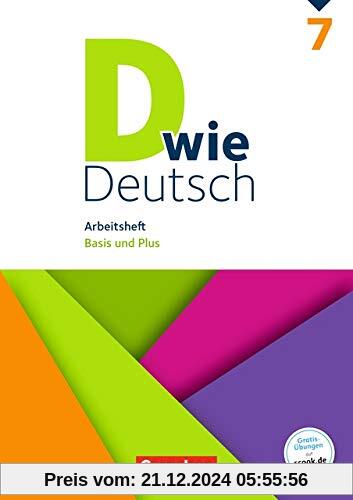 D wie Deutsch - Das Sprach- und Lesebuch für alle: 7. Schuljahr - Arbeitsheft mit Lösungen: Basis und Plus