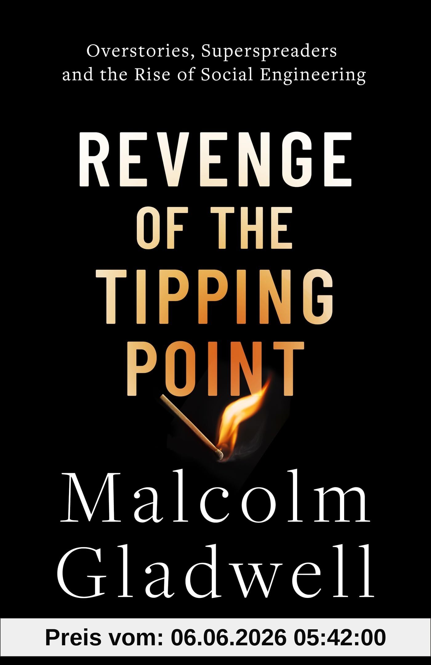 Malcolm Gladwell Revenge Of The Tipping Point, Overstories, Superspreaders And The Rise Of Social Engineering