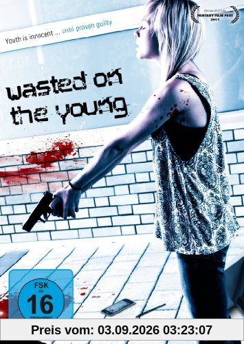 Wasted on the Young