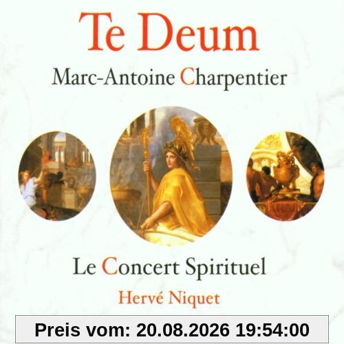 Ensemble Le Concert Spirituel Marc-Antoine Charpentier, Te Deum / Motetten