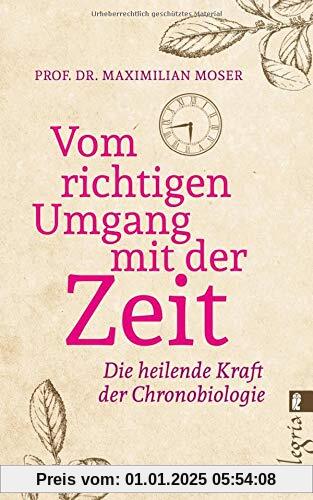 Vom richtigen Umgang mit der Zeit: Die heilende Kraft der Chronobiologie