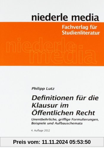 Definitionen für die Klausur im Öffentlichen Recht: Unentbehrliche, griffige Formulierungen, Beispiele  und Aufbauschema