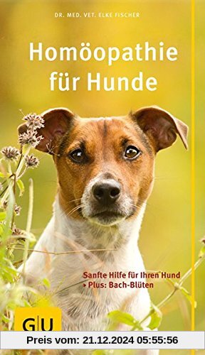 Homöopathie für Hunde: Sanfte Hilfe für Ihren Hund. Plus: Bach-Blüten (GU Der große GU Kompass)