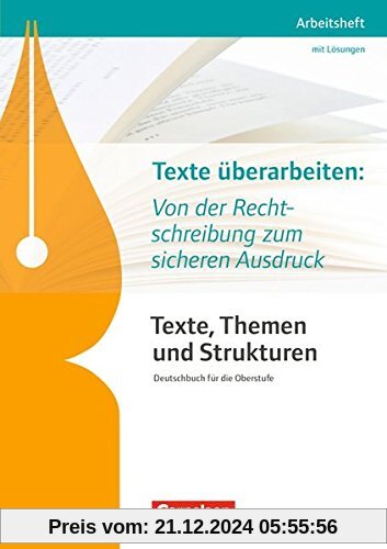 Texte, Themen und Strukturen - Arbeitshefte - Abiturvorbereitung-Themenhefte (Neubearbeitung): Texte überarbeiten: Von d