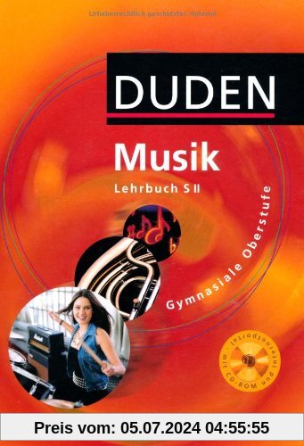 Duden Musik - Sekundarstufe II: Schülerbuch mit CD-ROM: Duden. Sekundarstufe II