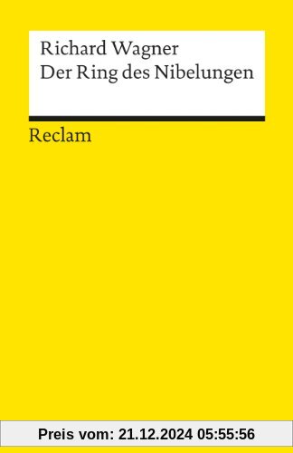 Der Ring des Nibelungen: Ein Bühnenfestspiel für drei Tage und einen Vorabend. Textbuch mit Varianten der Partitur