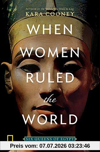 Kara Cooney When Women Ruled The World, Six Queens Of Egypt