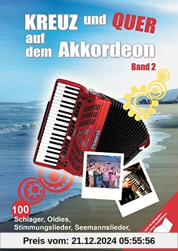 Kreuz und Quer auf dem Akkordeon 2: 100 Schlager, Oldies, Rock-, Pop- und Folksongs für Akkordeon. Leicht gesetzt