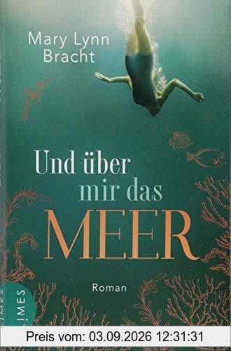 Und über mir das Meer: Roman
