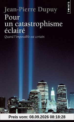 Pour un catastrophisme éclairé : quand l'impossible est certain