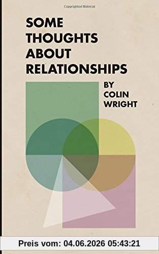 Colin Wright Some Thoughts About Relationships