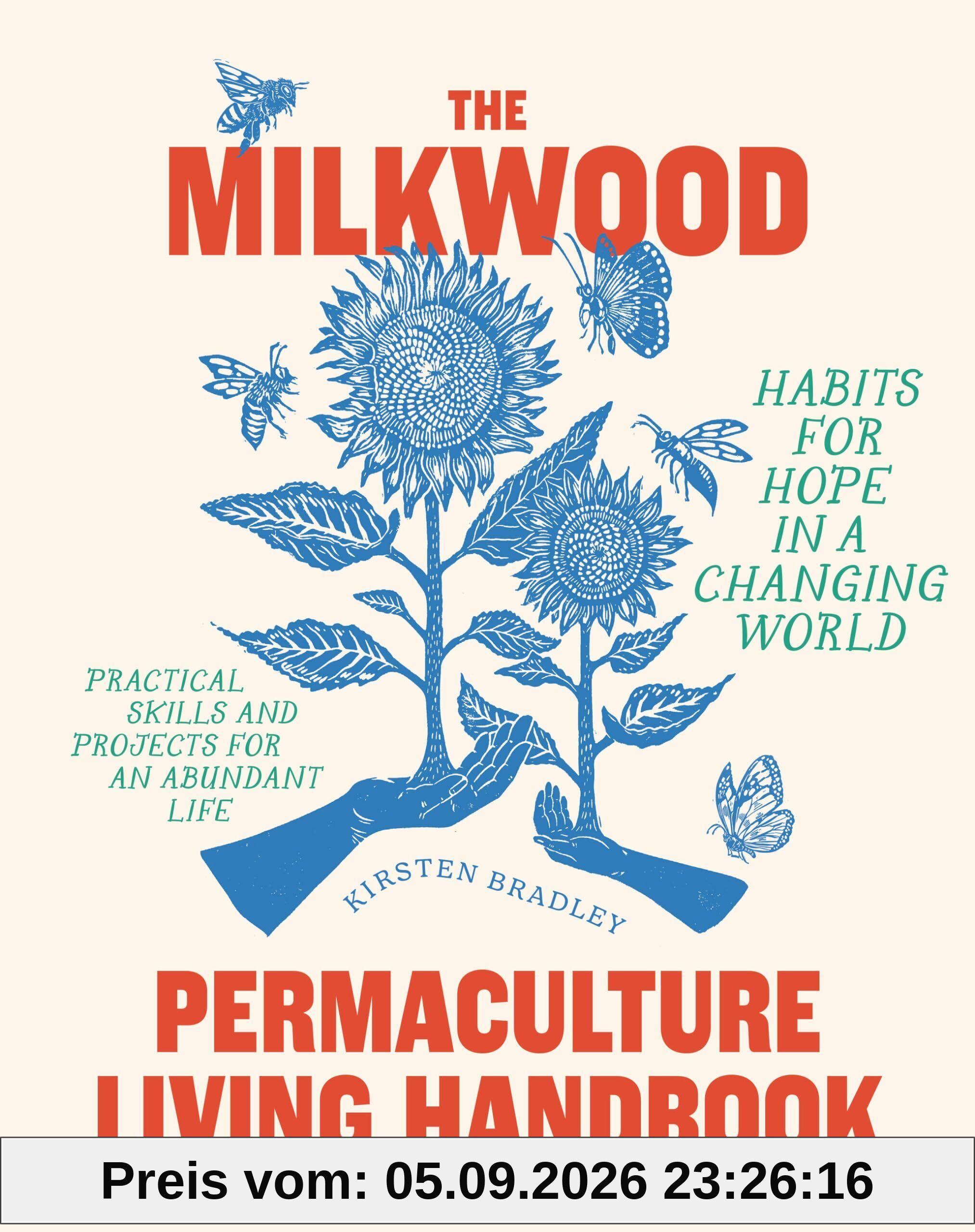 Kirsten Bradley The Milkwood Permaculture Living Handbook