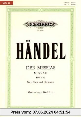 Der Messias HWV 56  / URTEXT: Oratorium in 3 Teilen für 4 Solostimmen, Chor und Orchester / Klavierauszug