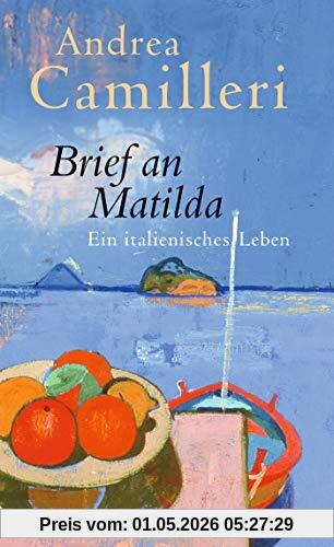Brief an Matilda: Ein italienisches Leben