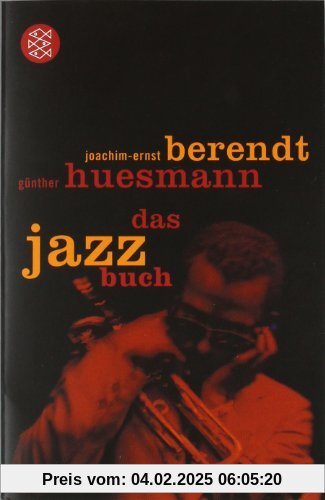 Das Jazzbuch: Von New Orleans bis ins 21. Jahrhundert: Von New Orleans bis ins 21. Jahrtausend. Mit ausführlicher Diskog