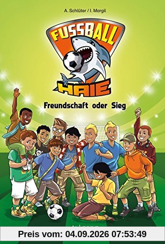 Fußball-Haie - Freundschaft oder Sieg: Band 10