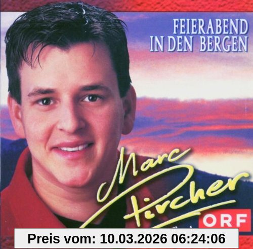 Marc Pircher Feierabend In Den Bergen