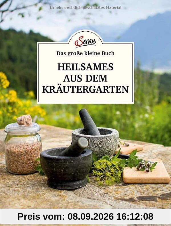 Das große kleine Buch: Heilsames aus dem Kräutergarten