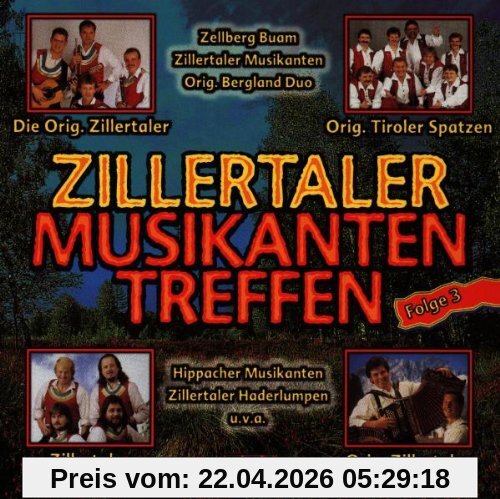 Zillertaler Musikantentreffen Folge 3 (u.a. Zillertaler Schürzenjäger, Zellberg Buam, Zillertaler Haderlumpen ..)