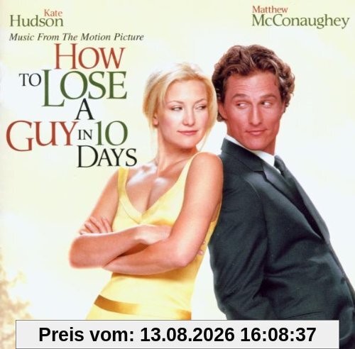 How To Lose A Guy In 10 Days (Wie werde ich ihn los - in 10 Tagen?)