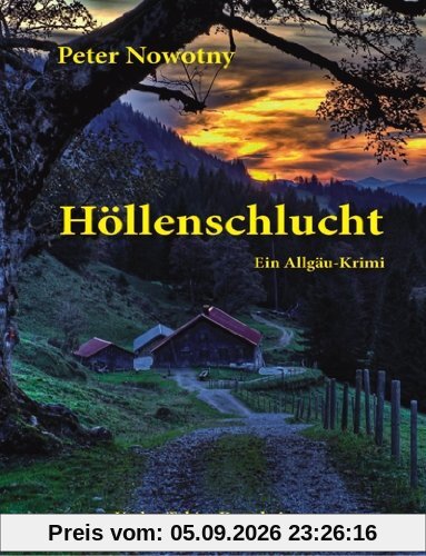 Höllenschlucht: Ein Allgäu-Krimi