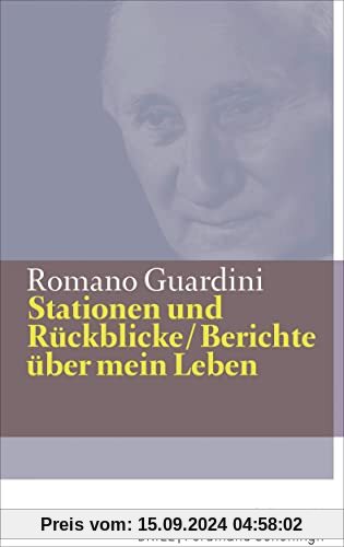 Stationen und Rückblicke / Berichte über mein Leben (Romano Guardini Werke)