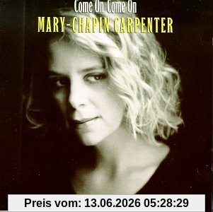 Mary Chapin Carpenter Come On Come On
