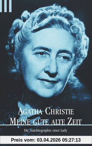 Meine gute alte Zeit. Die Autobiographie einer Lady