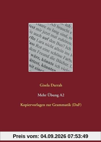 Mehr Übung A2: Kopiervorlagen zur Grammatik (DaF)