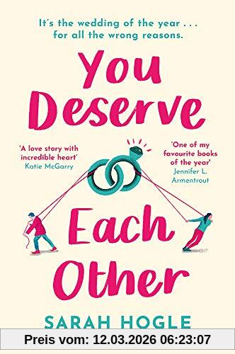 Sarah Hogle You Deserve Each Other, The Perfect Escapist Feel-good Romance